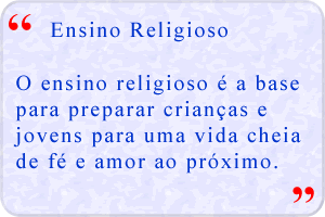 O ensino religioso é a base para preparar crianças e jovens para uma vida cheia de fé e amor ao próximo