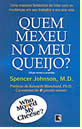 Quem Mexeu no Meu Queijo ? ( Spencer Johnson )