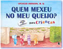 Livro: Quem Mexeu no Meu Queijo? Para Crianças