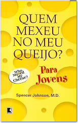 Quem Mexeu no Meu Queijo ? Para Jovens de Spencer Johnson