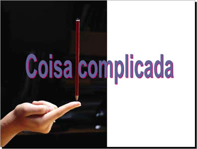 Coisa Complicada - Vida de Mulher - Mensagens em powerpoint para reflexão