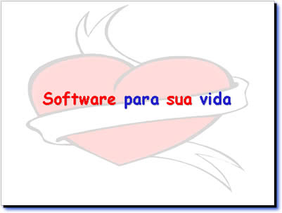 Software para sua vida - Mensagem de Amor e Motivação em pps