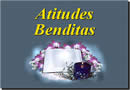 Atitudes Benditas - Mensagem motivacional em power point