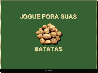 Jogue fora suas batatas - Slides power point de otimismo e auto estima