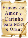 Lindas frases de Amor para Orkut e msn