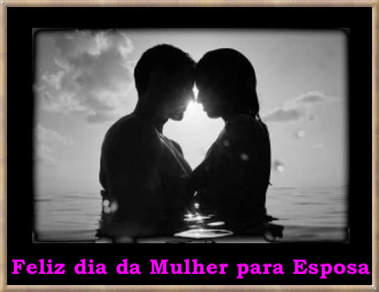 mensagem de feliz dia da mulher para esposa