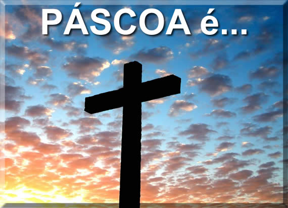 mensagens de páscoa e seu significado, páscoa é...